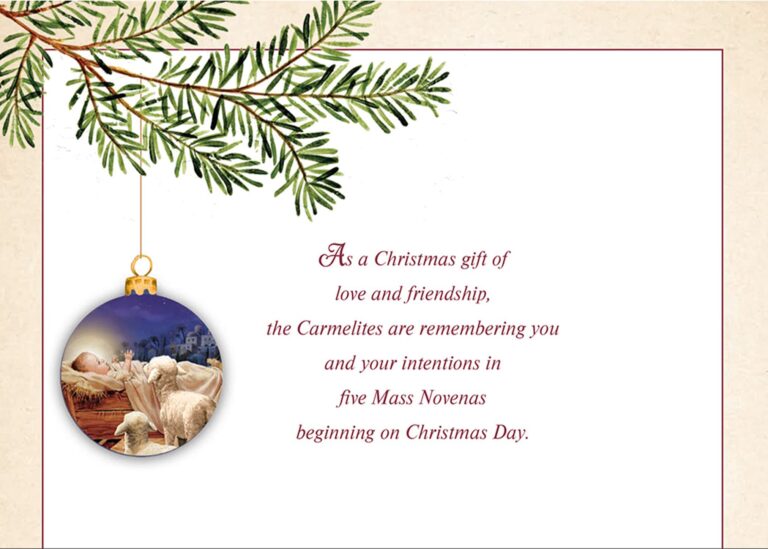 "As a Christmas gift of love and friendship, the Carmelites are remembering you and your intentions in five Mass Novenas beginning on Christmas Day"